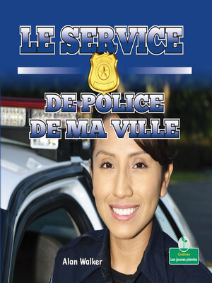 cover image of Le service de police de ma ville (Hometown Police)